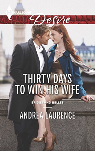 Thirty Days to Win His Wife (Harlequin Desire: Brides and Belles) - Click to Buy