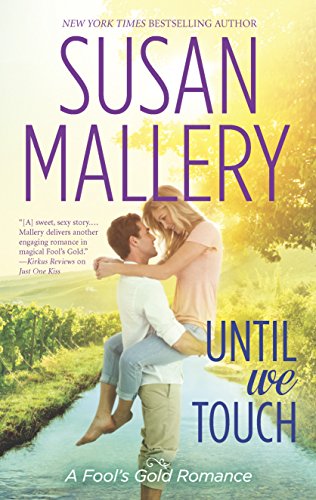 Until We Touch (Fool's Gold, Book 17) - Click to Buy