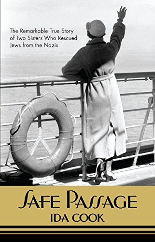 Safe Passage: The Remarkable True Story of Two Sisters Who Rescued Jews from the Nazis - Click to Buy