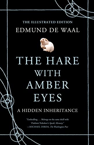 The Hare with Amber Eyes (Illustrated Edition): A Hidden Inheritance - Click to Buy