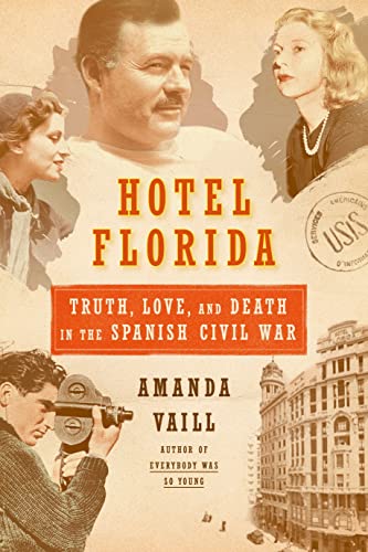 Hotel Florida: Truth, Love, and Death in the Spanish Civil War: Truth, Love, and Death in the Spanish Civil War - Click to Buy