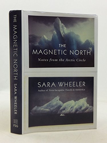 Magnetic North, The: Notes from the Arctic Circle - Click to Buy