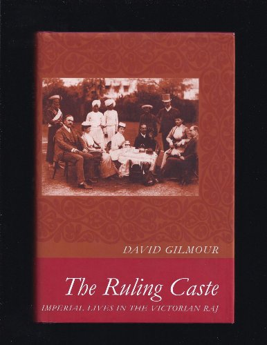 The Ruling Caste: Imperial Lives in the Victorian Raj - Click to Buy