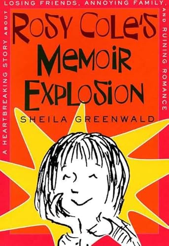 Rosy Cole's Memoir Explosion: A Heartbreaking Story about Losing Friends, Annoying Family, and Ruining Romance - Click to Buy