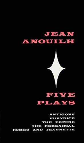 Five Plays: Antigone, Eurydice, the Ermine, the Rehearsal, Romeo and Jeannette - Click to Buy