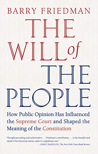 The Will of the People: How Public Opinion Has Influenced the Supreme Court and Shaped the Meaning of the Constitution - Click to Buy