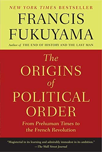 The Origins of Political Order: From Prehuman Times to the French Revolution - Click to Buy