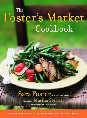 The Foster's Market Cookbook: Favorite Recipes for Morning, Noon, and Night - Click to Buy