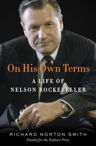 On His Own Terms: A Life of Nelson Rockefeller - Click to Buy