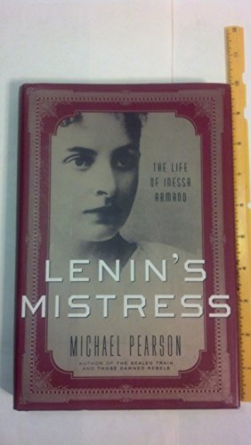 Lenin's Mistress: The Life of Inessa Armand - Click to Buy
