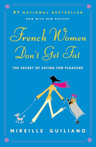 French Women Don't Get Fat: The Secret of Eating for Pleasure - Click to Buy