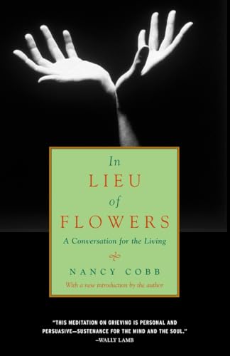 In Lieu of Flowers: A Conversation for the Living - Click to Buy