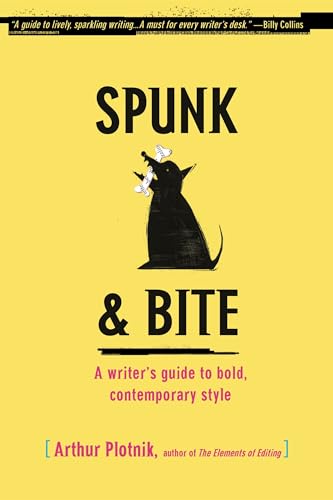 Spunk & Bite: A Writer's Guide to Bold, Contemporary Style - Click to Buy