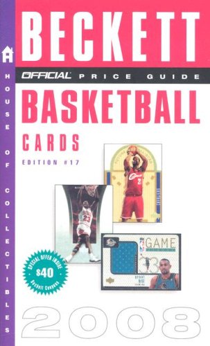 The Official 2008 Beckett Price Guide to Basketball Cards, 17th Edition (Official Price Guide to Basketball Cards) - Click to Buy