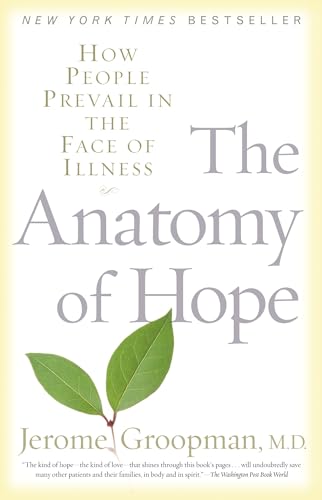 The Anatomy of Hope: How People Prevail in the Face of Illness - Click to Buy