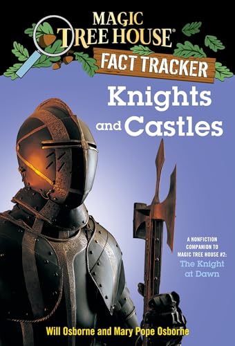 Knights and Castles: A Nonfiction Companion to Magic Tree House #2: The Knight at Dawn (Magic Tree House Fact Tracker) - Click to Buy