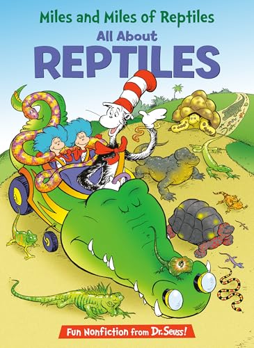 Miles and Miles of Reptiles: All About Reptiles (The Cat in the Hat's Learning Library) - Click to Buy