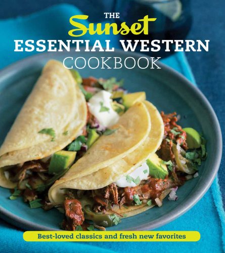 The Sunset Essential Western Cookbook: Fresh, Flavorful Recipes for Everyday Cooking - Click to Buy