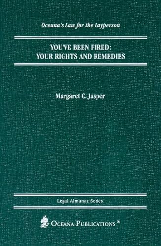 You've Been Fired: Your Rights and Remedies - Click to Buy