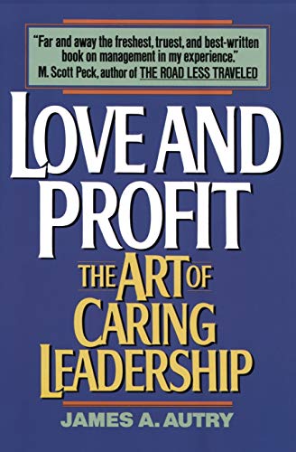 Love and Profit: The Art of Caring Leadership - Click to Buy