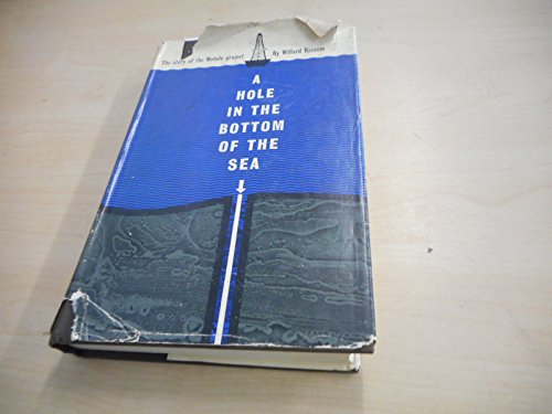 A Hole in the Bottom of the Sea: The Story of the Mohole Project. - Click to Buy