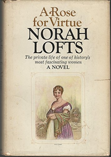 A Rose for Virtue: The Very Private Life of Hortense, Stepdaughter of Napoleon I, Mother of Napoleon III - Click to Buy
