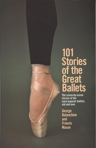 101 Stories of the Great Ballets: The scene-by-scene stories of the most popular ballets, old and new - Click to Buy