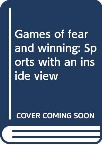 Games of fear and winning: Sports with an inside view - Click to Buy