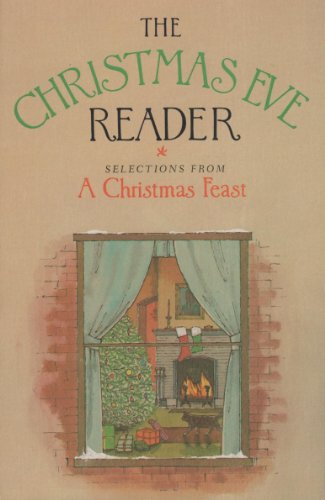 The Christmas Eve Reader: A Treasury of Yuletide Stories and Poems for the Whole Family - Click to Buy