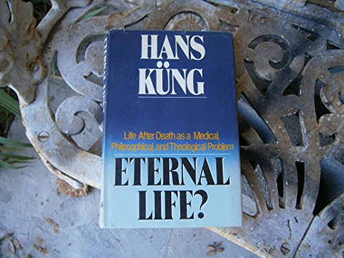 Eternal Life?: Life After Death as a Medical, Philosophical, and Theological Problem (English and German Edition)