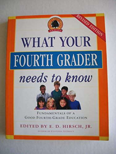 What Your Fourth Grader Needs to Know: Fundamentals of a Good Fourth-Grade Education - Click to Buy