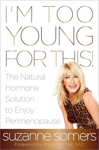 I'm Too Young for This!: The Natural Hormone Solution to Enjoy Perimenopause - Click to Buy