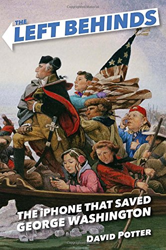 The Left Behinds: The iPhone that Saved George Washington - Click to Buy