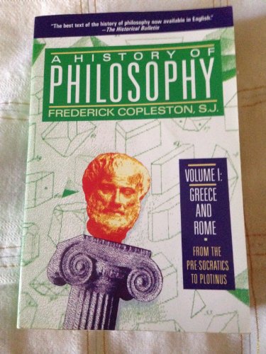 A History of Philosophy, Volume 1: Greece and Rome: From the Pre-Socratics to Plotinus - Click to Buy