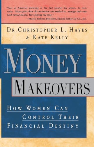 Money Makeovers: How Women Can Control Their Financial Destiny - Click to Buy