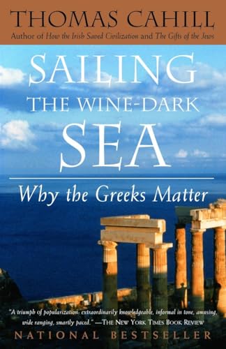 Sailing the Wine-Dark Sea: Why the Greeks Matter: 04 (Hinges of History) - Click to Buy