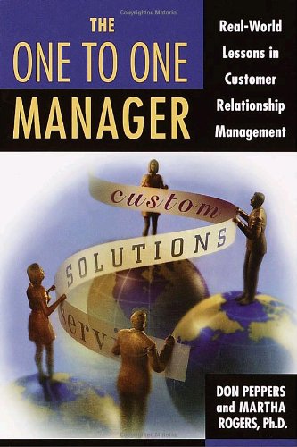 The One to One Manager: Real-World Lessons in Customer Relationship Management - Click to Buy