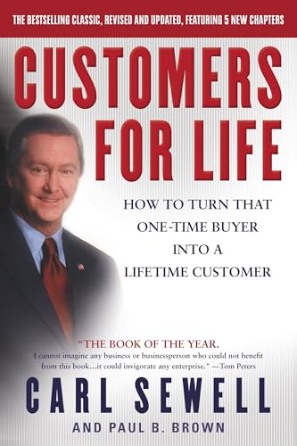 Customers For Life: How To Turn That One-Time Buyer Into a Lifetime Customer