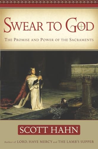 Swear to God: The Promise and Power of the Sacraments - Click to Buy