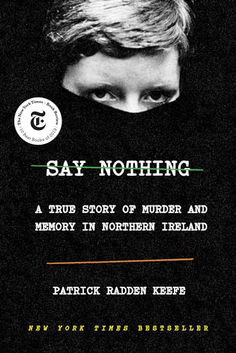 Say Nothing: A True Story of Murder and Memory in Northern Ireland - Click to Buy