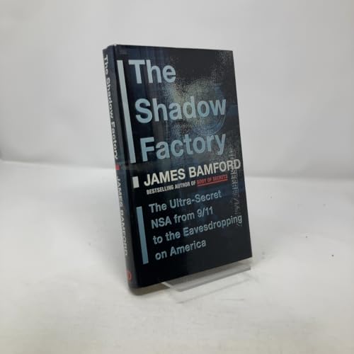 The Shadow Factory: The Ultra-Secret NSA from 9/11 to the Eavesdropping on America - Click to Buy