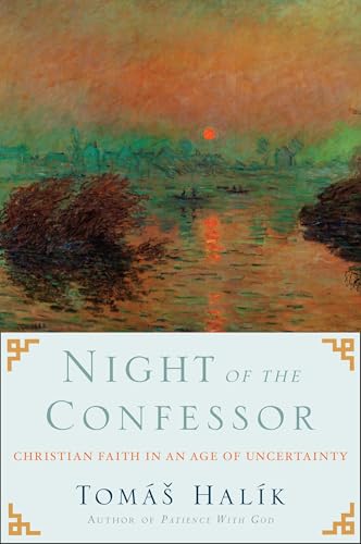 Night of the Confessor: Christian Faith in an Age of Uncertainty - Click to Buy