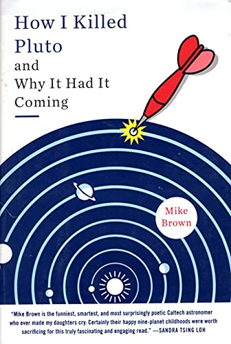 How I Killed Pluto and Why It Had It Coming - Click to Buy
