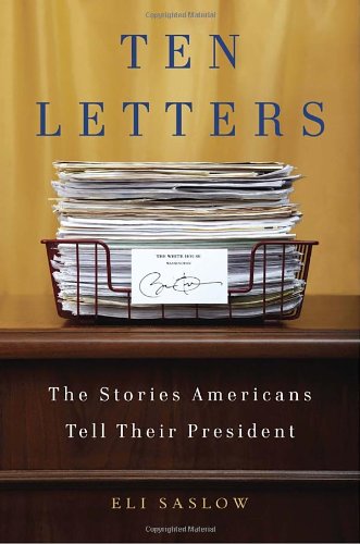 Ten Letters: The Stories Americans Tell Their President - Click to Buy