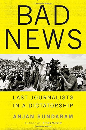 Bad News: Last Journalists in a Dictatorship - Click to Buy