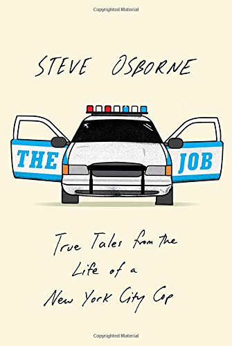 The Job: True Tales from the Life of a New York City Cop - Click to Buy