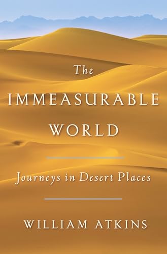 The Immeasurable World: Journeys in Desert Places - Click to Buy
