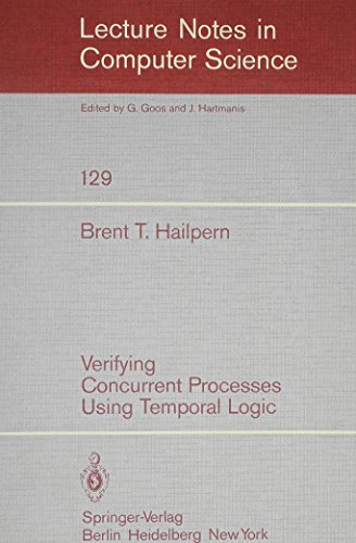 Verifying Concurrent Processes Using Temporal Logic (Lecture Notes in Computer Science)