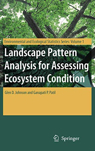 Landscape Pattern Analysis for Assessing Ecosystem Condition (Volume 1)