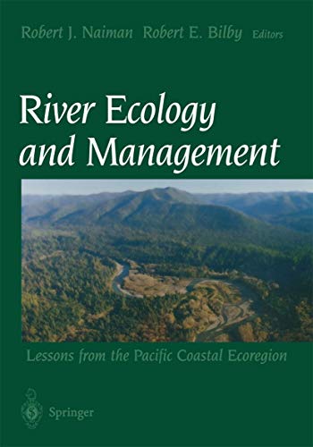 River Ecology and Management: Lessons From The Pacific Coastal Ecoregion - Click to Buy